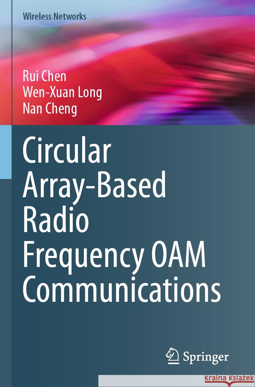 Circular Array-Based Radio Frequency OAM Communications Rui Chen, Wen-Xuan Long, Cheng, Nan 9783031375910 Springer International Publishing - książka