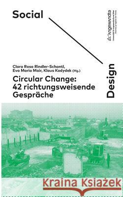 Circular Change: 42 richtungsweisende Gespräche Rindler-Schantl, Clara Rosa 9783749455843 Books on Demand - książka