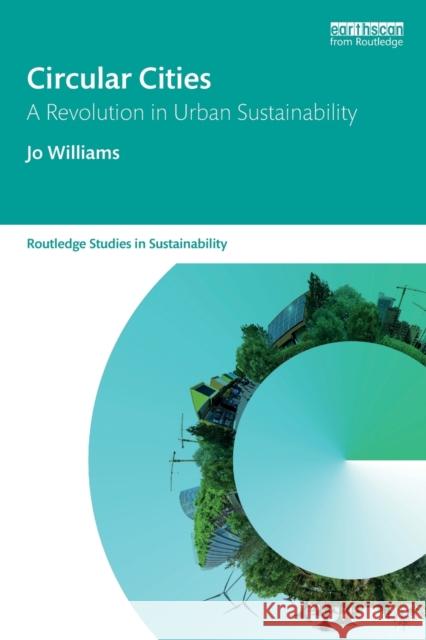 Circular Cities: A Revolution in Urban Sustainability Jo Williams 9780367748166 Routledge - książka