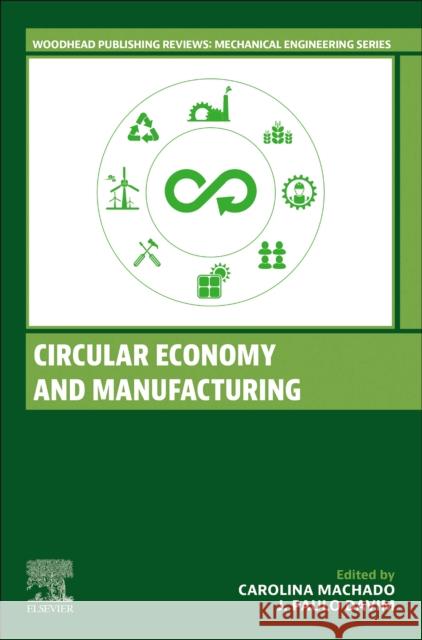 Circular Economy and Manufacturing Carolina Machado J. Paulo Davim 9780443140280 Woodhead Publishing - książka