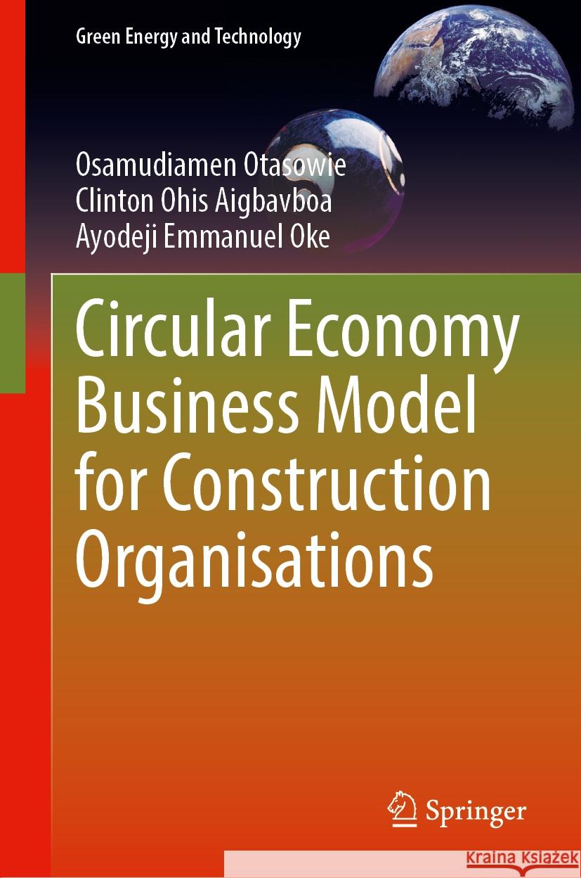 Circular Economy Business Model for Construction Organisations Osamudiamen Otasowie Clinton Ohis Aigbavboa Ayodeji Emmanuel Oke 9783031883217 Springer - książka