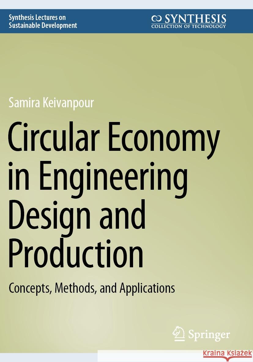 Circular Economy in Engineering Design and Production Samira Keivanpour 9783031446542 Springer International Publishing - książka