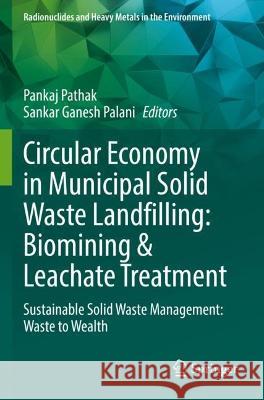 Circular Economy in Municipal Solid Waste Landfilling: Biomining & Leachate Treatment   9783031077876 Springer International Publishing - książka