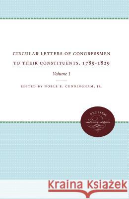 Circular Letters of Congressmen to Their Constituents, 1789-1829: Volume I  9781469609645 University of North Carolina Press - książka