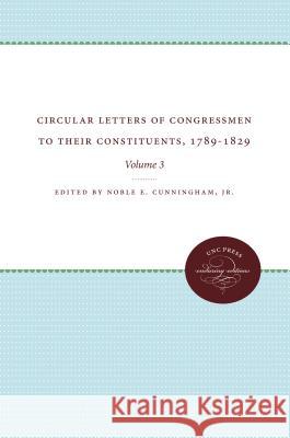 Circular Letters of Congressmen to Their Constituents, 1789-1829: Volume III  9781469609669 University of North Carolina Press - książka