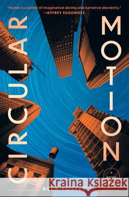 Circular Motion Alex Foster 9780802164483 Grove Press / Atlantic Monthly Press - książka