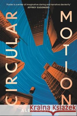 Circular Motion: One of The Guardian's Best Sci-Fi Books for 2025 Alex Foster 9781804711088 Atlantic Books - książka