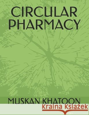 Circular Pharmacy Khatoon, Muskan 9798195028589 Independently Published - książka