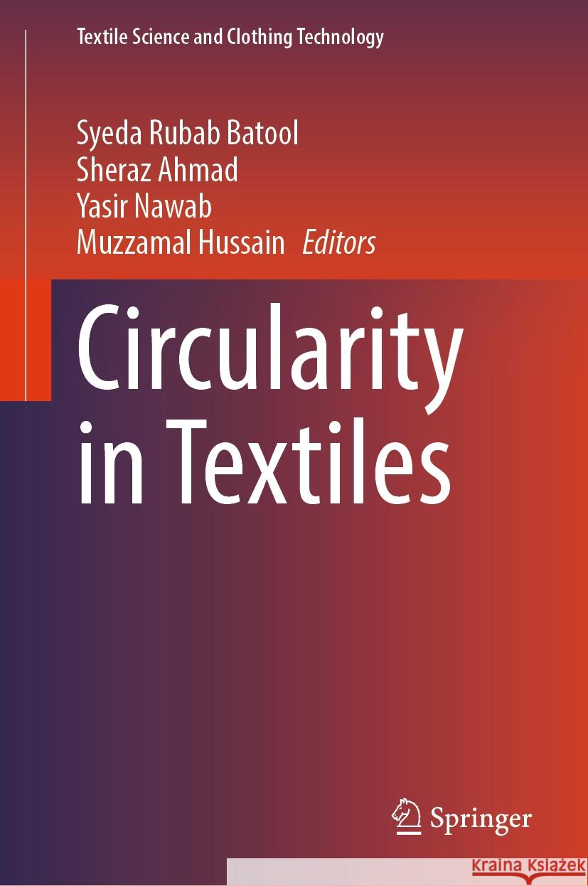 Circularity in Textiles Syeda Rubab Batool Sheraz Ahmad Yasir Nawab 9783031494789 Springer - książka