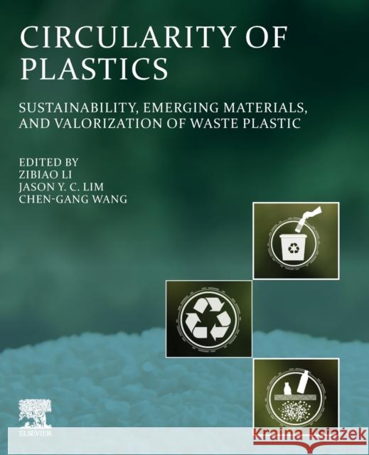 Circularity of Plastics: Sustainability, Emerging Materials, and Valorization of Waste Plastic Li, Zibiao 9780323911986 Elsevier - Health Sciences Division - książka