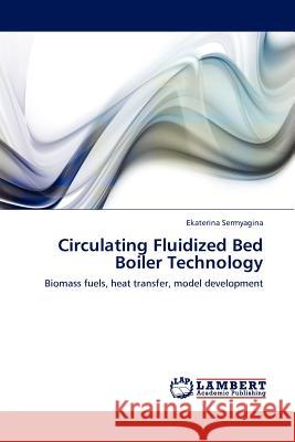 Circulating Fluidized Bed Boiler Technology Ekaterina Sermyagina 9783845416434 LAP Lambert Academic Publishing - książka