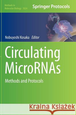 Circulating Micrornas: Methods and Protocols Kosaka, Nobuyoshi 9781627034524 Humana Press - książka