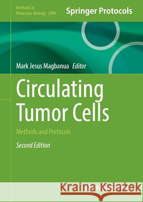 Circulating Tumor Cells: Methods and Protocols Mark Jesus Magbanua 9781071650493 Humana - książka