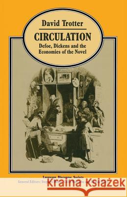 Circulation: Defoe, Dickens, and the Economies of the Novel David Trotter 9781349194377 Palgrave Macmillan - książka