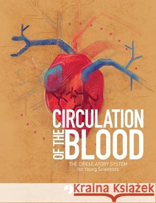 Circulation of the Blood: The circulatory system for Young Scientists Heron Books 9780897392426 Heron Books - książka