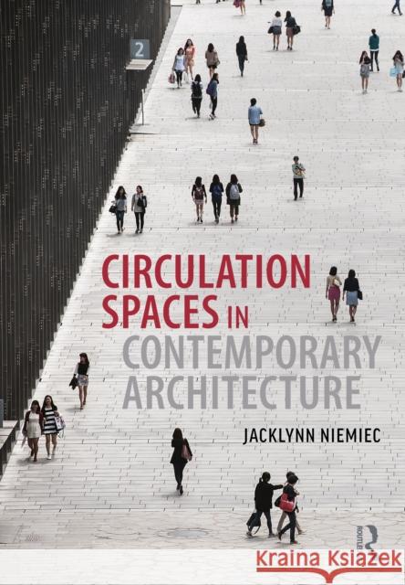 Circulation Spaces in Contemporary Architecture Jacklynn Niemiec 9781032467603 Routledge - książka