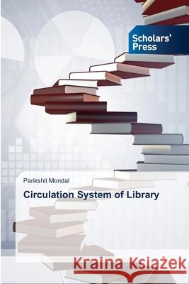 Circulation System of Library Parikshit Mondal 9786138949459 Scholars' Press - książka