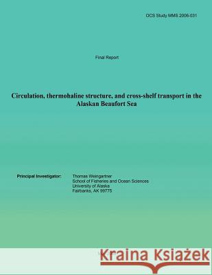 Circulation, Thermohaline Structure, And Cross-shelf Transport In The Alaskan Beaufort Sea Weingartner, Thomas 9781514725320 Createspace - książka