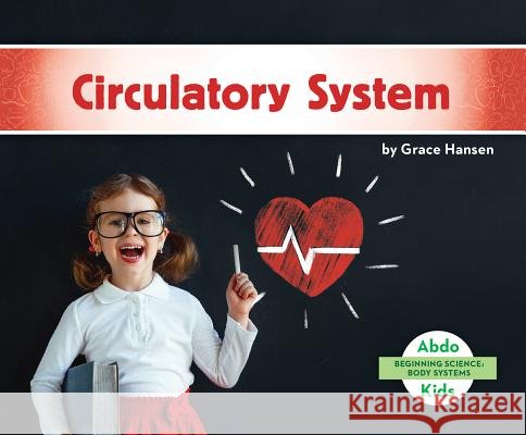 Circulatory System Grace Hansen 9781532181849 Abdo Kids Jumbo - książka