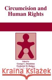 Circumcision and Human Rights George Denniston Frederick Hodges Marilyn Fayre Milos 9789048180844 Springer - książka