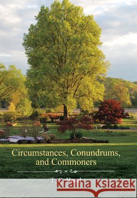Circumstances, Conundrums, and Commoners T C Hood 9781543461022 Xlibris - książka