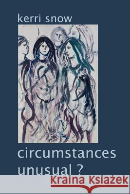 Circumstances Unusual? Kerri Snow 9781503187436 Createspace - książka