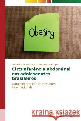 Circunferência abdominal em adolescentes brasileiros Pinto Da Costa Giovani 9783639681697 Novas Edicoes Academicas - książka