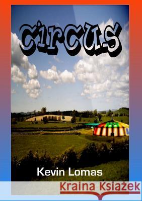 Circus Kevin Lomas 9781291620986 Lulu.com - książka