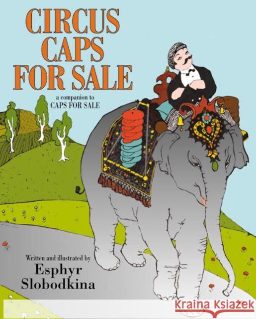 Circus Caps for Sale Esphyr Slobodkina Esphyr Slobodkina 9780064437936 HarperTrophy - książka