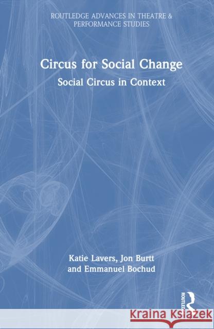 Circus for Social Change: Social Circus in Context Emmanuel Bochud 9780367633196 Routledge - książka