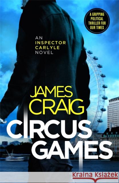 Circus Games: An addictive political thriller James Craig 9781472132765 Little, Brown Book Group - książka