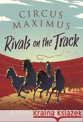 Circus Maximus: Rivals On the Track: An Ancient Roman Adventure Annelise Gray 9781800240612 Bloomsbury Publishing PLC - książka