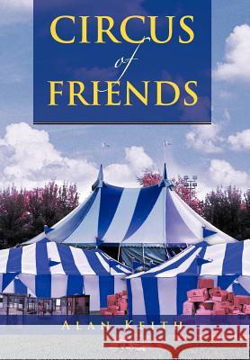 Circus of Friends Alan Keith 9781467883429 Authorhouse - książka