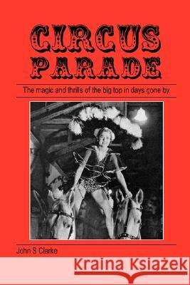 Circus Parade John S Clarke 9781905217922 Jeremy Mills Publishing - książka