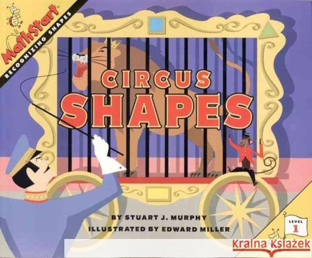 Circus Shapes Stuart J. Murphy Edward Miller 9780064467131 HarperCollins Publishers Inc - książka