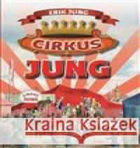 Cirkus Jung Erik Jung 9788075170552 Pragoline - książka