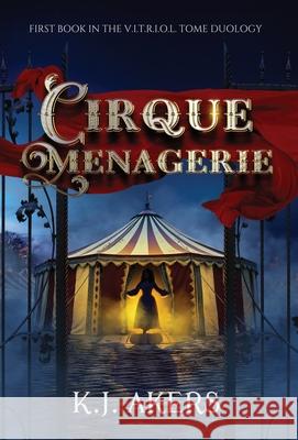 Cirque Menagerie K J Akers 9798901740453 Atmosphere Press - książka