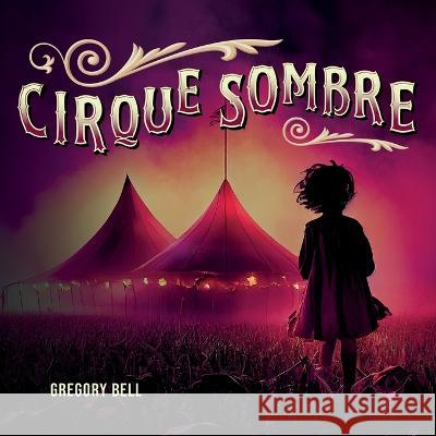 Cirque Sombre Gregory Bell 9781956464269 Brightray Publishing - książka