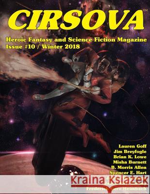 Cirsova #10: Heroic Fantasy and Science Fiction Magazine Lauren Goff Jason Ray Carney Brian K. Lowe 9781949313048 Cirsova Publishing - książka