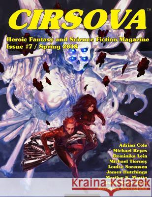 Cirsova #7: Heroic Fantasy and Science Fiction Magazine Adrian Cole P. Alexander Dominika Lein 9781978208841 Createspace Independent Publishing Platform - książka