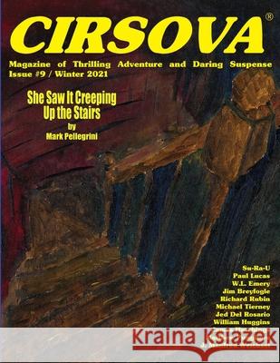 Cirsova Magazine of Thrilling Adventure and Daring Suspense Issue #9 / Winter 2021 Paul Lucas Jim Breyfogle William Huggins 9781949313710 Cirsova Publishing - książka