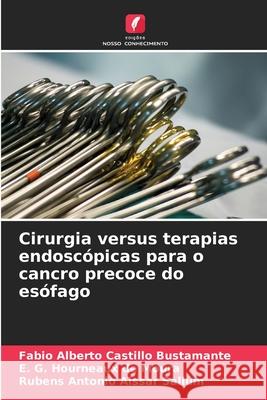 Cirurgia versus terapias endoscópicas para o cancro precoce do esófago Castillo Bustamante, Fabio Alberto, Hourneaux de Moura, E. G., Aissar Sallum, Rubens Antonio 9786208691561 Edições Nosso Conhecimento - książka