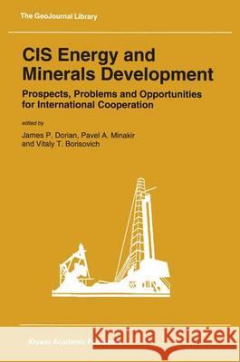 Cis Energy and Minerals Development: Prospects, Problems and Opportunities for International Cooperation Dorian, J. P. 9780792323235 Kluwer Academic Publishers - książka