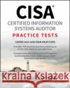 Cisa Certified Information Systems Auditor Practice Tests Mike (University of Notre Dame) Chapple 9781394290109 Wiley