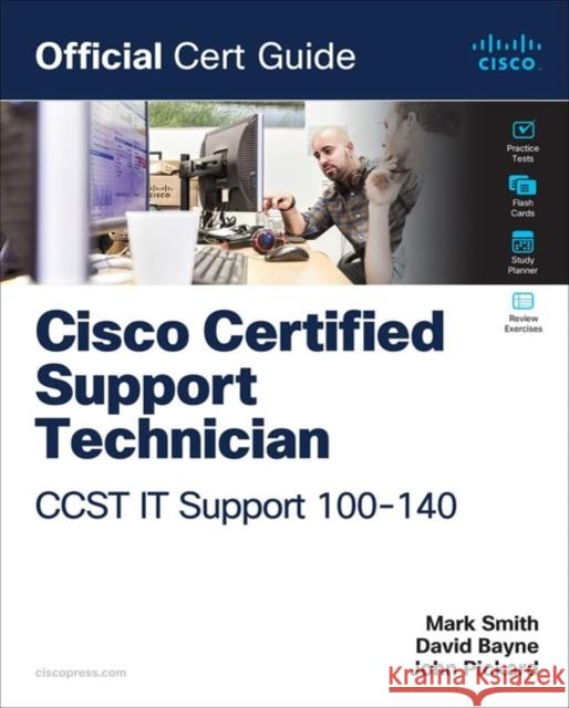 Cisco Certified Support Technician (CCST) IT Support - 100-140 Official Cert Guide John Pickard 9780135403921 Pearson Education (US) - książka