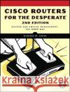 Cisco Routers For The Desperate, 2nd Edition Michael W. Lucas 9781593271930 No Starch Press,US