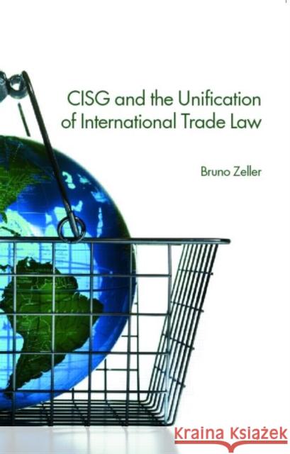 Cisg and the Unification of International Trade Law Zeller, Bruno 9780415421737 Routledge Cavendish - książka