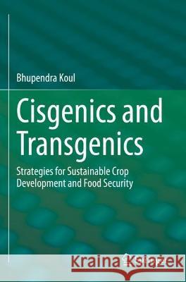 Cisgenics and Transgenics Koul, Bhupendra 9789811921216 Springer Nature Singapore - książka