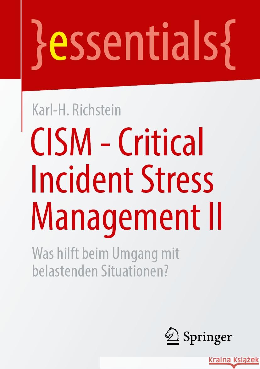 Cism - Critical Incident Stress Management II: Was Hilft Beim Umgang Mit Belastenden Situationen? Karl-H Richstein 9783662713877 Springer - książka