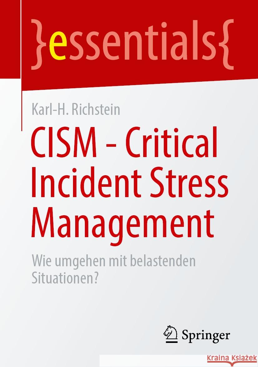 Cism - Critical Incident Stress Management: Wie Umgehen Mit Belastenden Situationen? Karl-H Richstein 9783662711576 Springer - książka